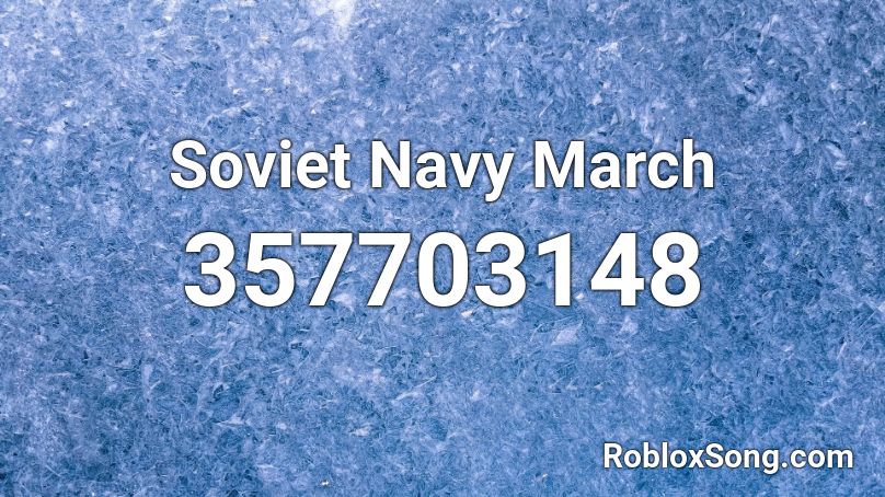 Soviet Navy March   Roblox ID