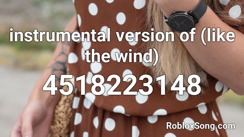 instrumental version of (like the wind)  Roblox ID