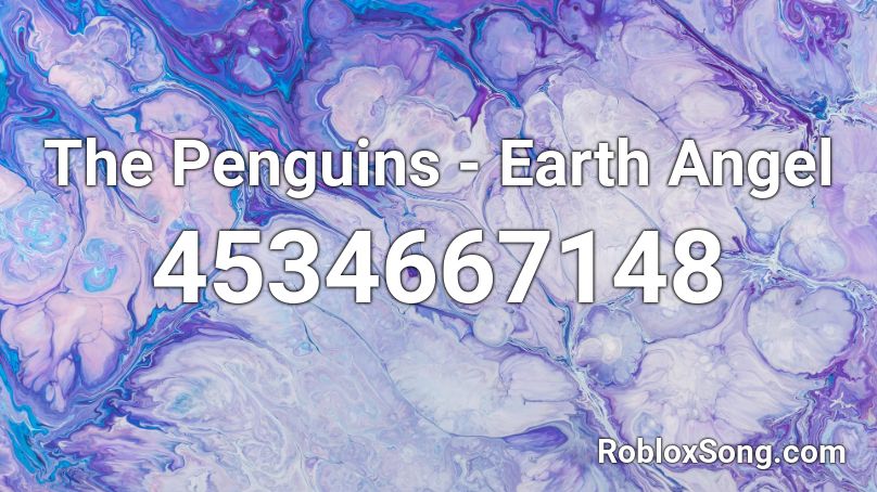 The Penguins - Earth Angel Roblox ID