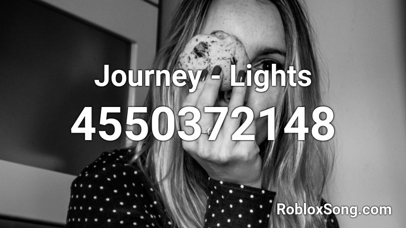 Journey - Lights Roblox ID