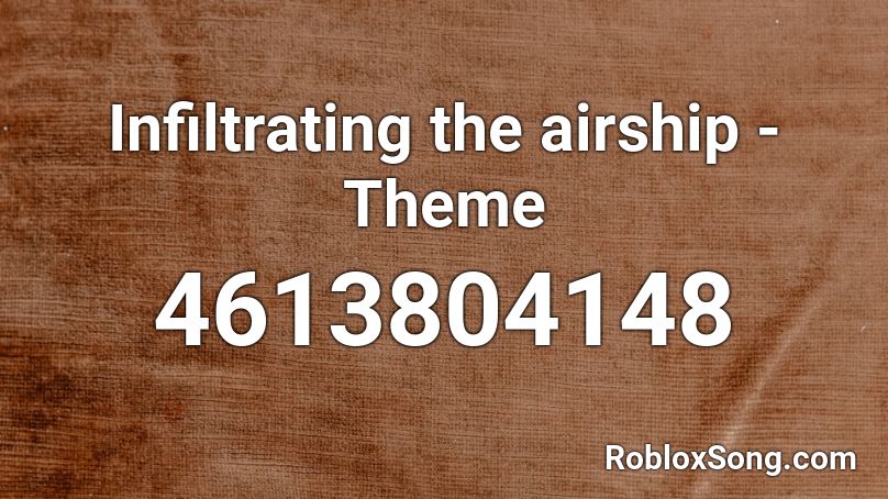 Infiltrating the airship - Theme  Roblox ID