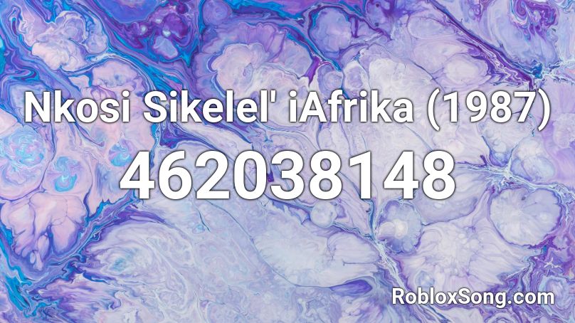 Nkosi Sikelel' iAfrika (1987) Roblox ID