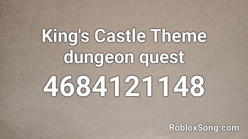King's Castle Theme dungeon quest Roblox ID
