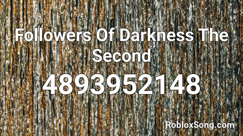 Followers Of Darkness The Second Roblox ID