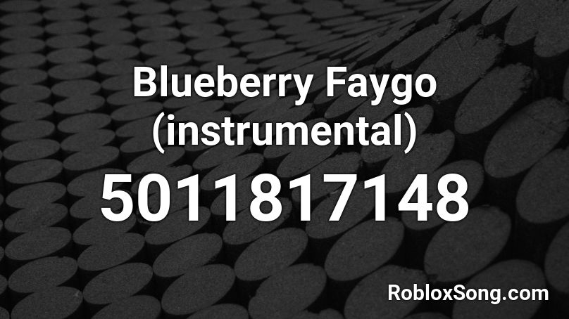 Blueberry Faygo (instrumental) Roblox ID