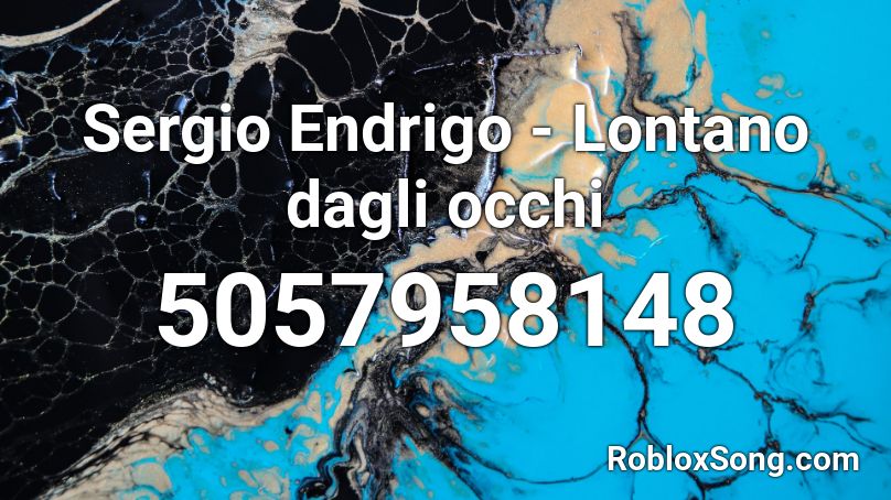 Sergio Endrigo - Lontano dagli occhi Roblox ID