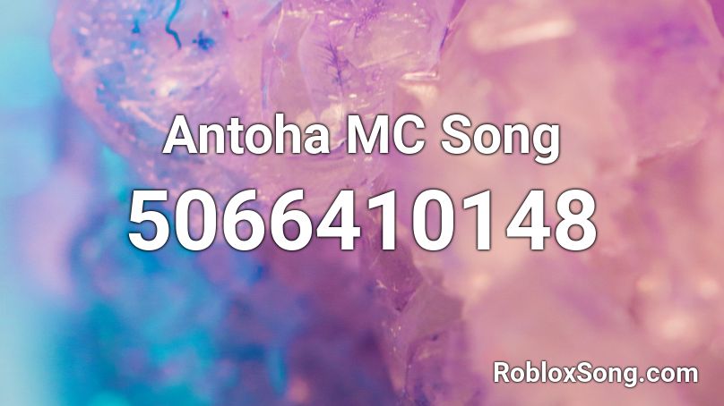  Antoha MC Song Roblox ID
