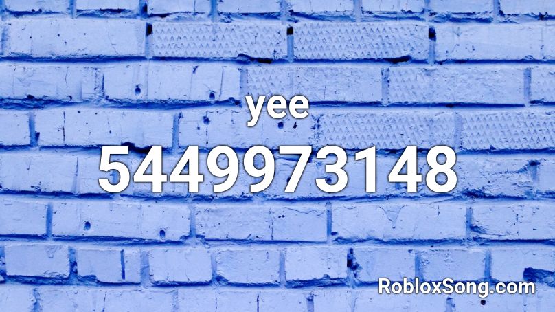 yee Roblox ID - Roblox music codes