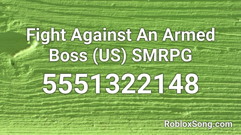Fight Against An Armed Boss (US) SMRPG Roblox ID