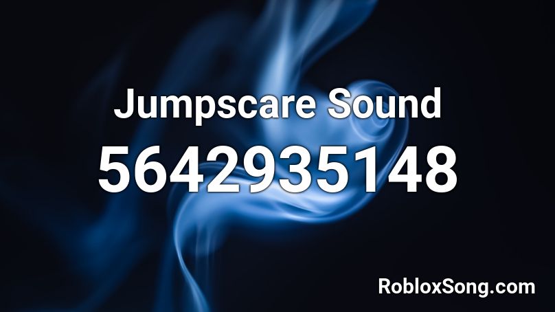 Jumpscare Sound Roblox Id Roblox Music Codes - jumpscare sound roblox id