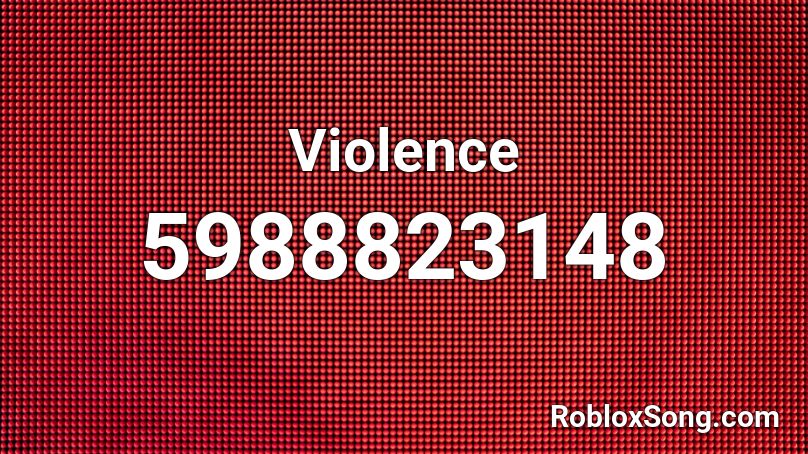 Violence Roblox ID