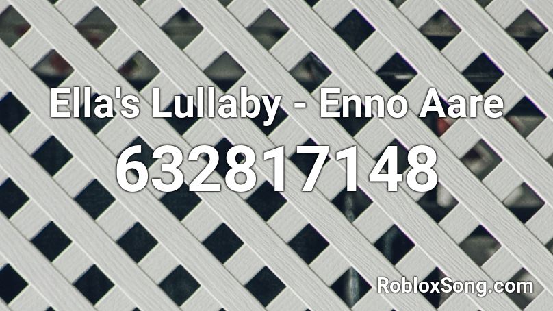Ella's Lullaby - Enno Aare Roblox ID