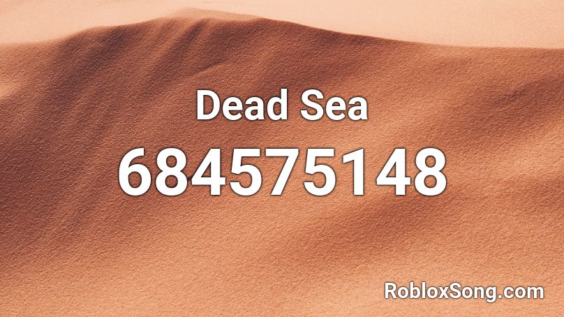Dead Sea Roblox ID