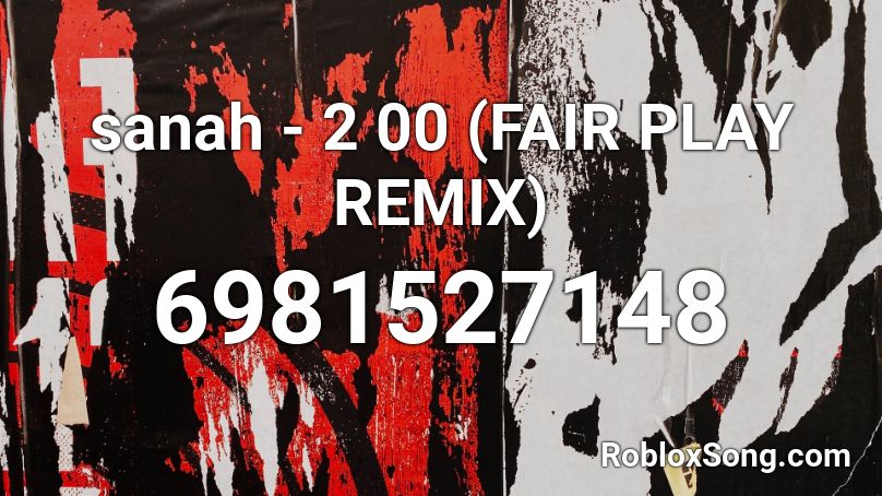 sanah - 2 00 (FAIR PLAY REMIX) Roblox ID