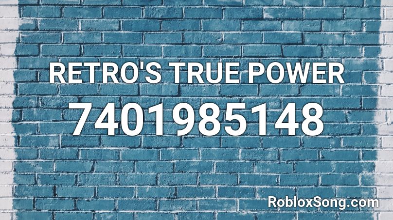 RETRO'S TRUE POWER Roblox ID