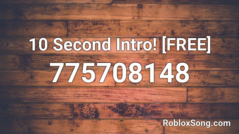 10 Second Intro! [FREE] Roblox ID