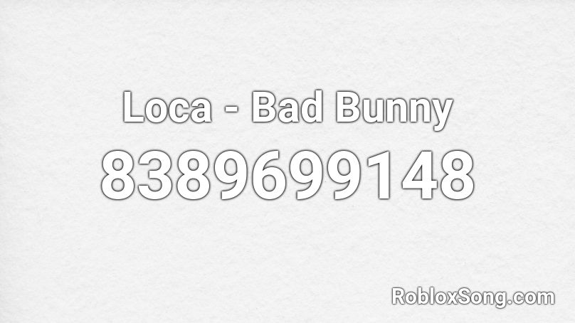 Loca - Bad Bunny Roblox ID