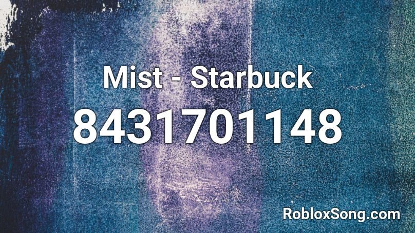 Mist - Starbuck Roblox ID