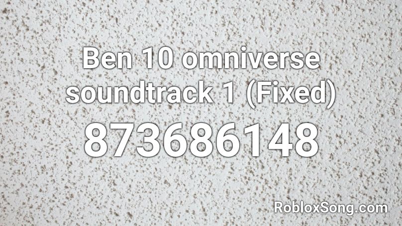 Ben 10 Omniverse Soundtrack 1 Fixed Roblox Id Roblox Music Codes - ben 10 roblox song