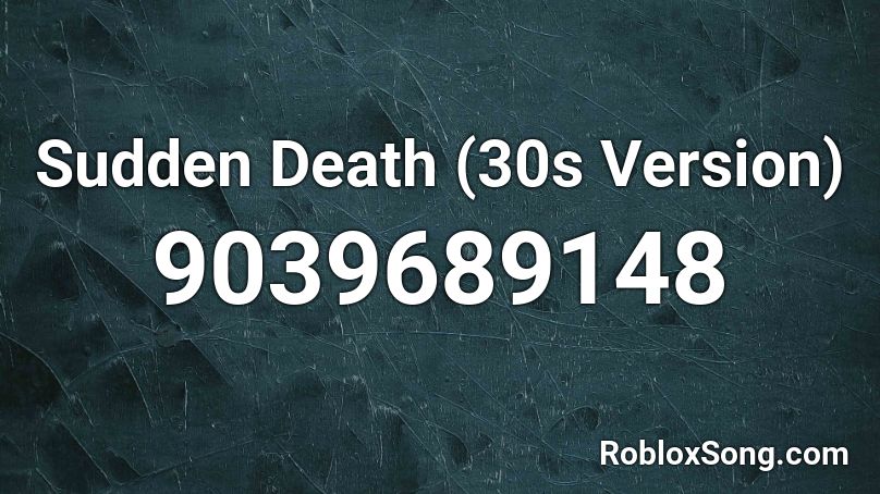 Sudden Death (30s Version) Roblox ID