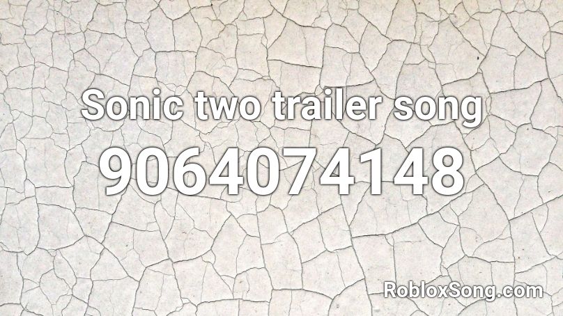 Sonic two trailer song Roblox ID