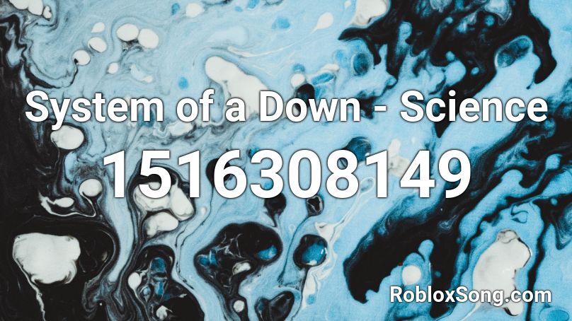System of a Down - Science Roblox ID