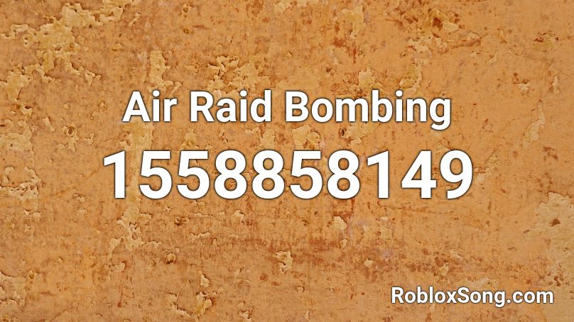 Air Raid Bombing Roblox ID