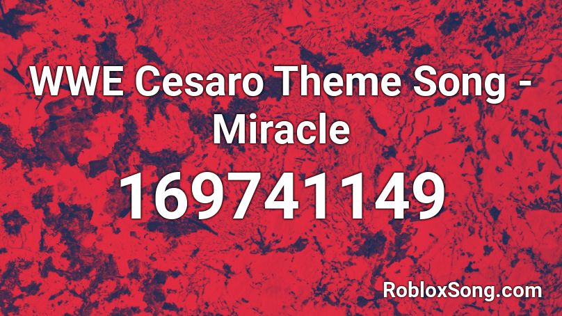 WWE Cesaro Theme Song - Miracle Roblox ID