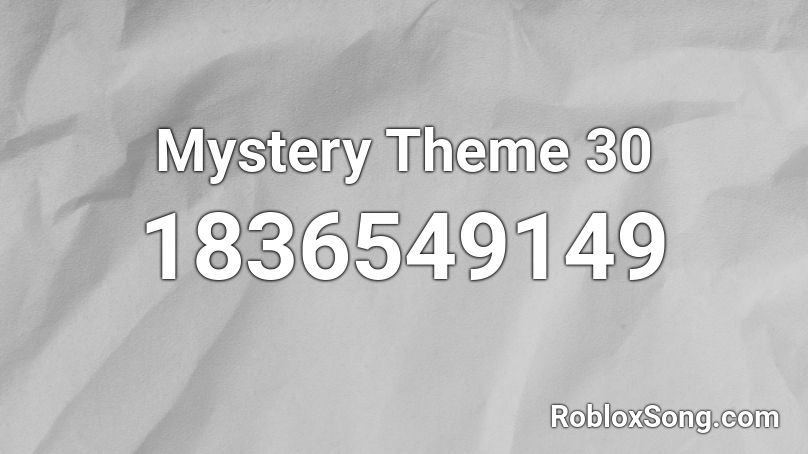 Mystery Theme 30 Roblox ID