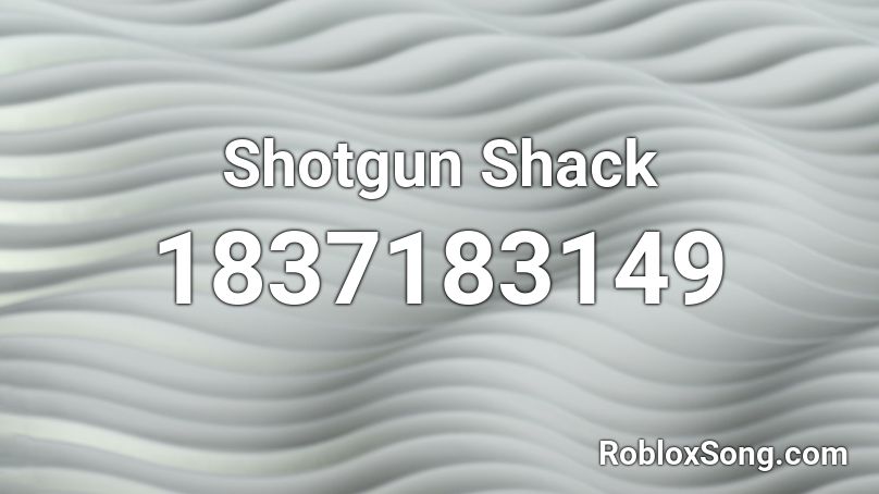 Shotgun Shack Roblox ID