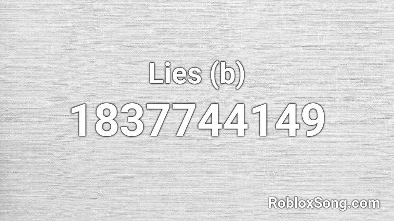 Lies (b) Roblox ID