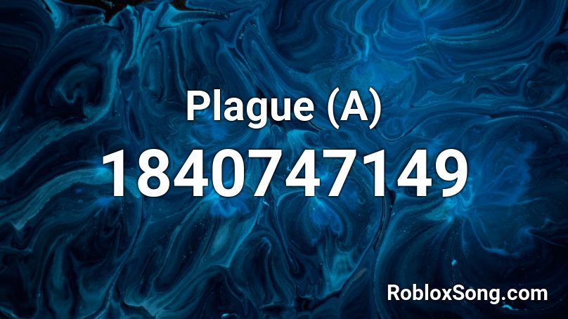 Plague (A) Roblox ID