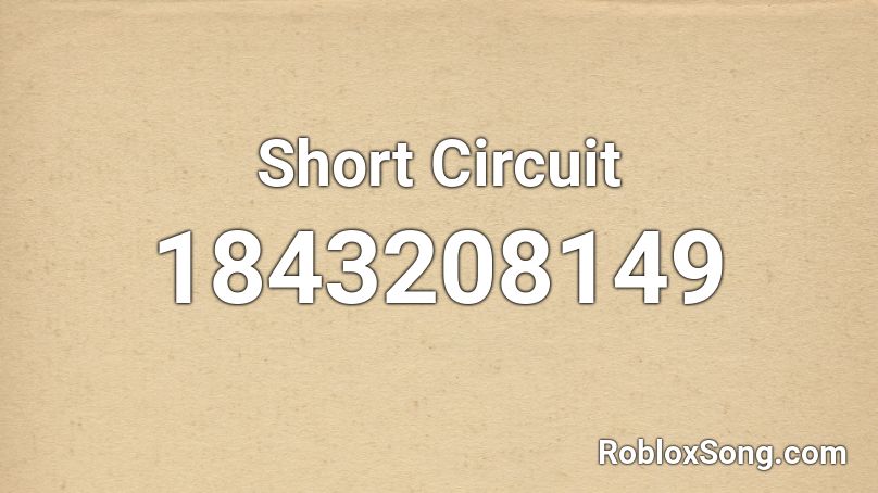 Short Circuit Roblox ID