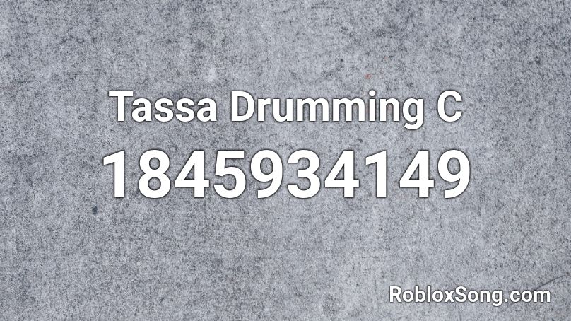 Tassa Drumming C Roblox ID