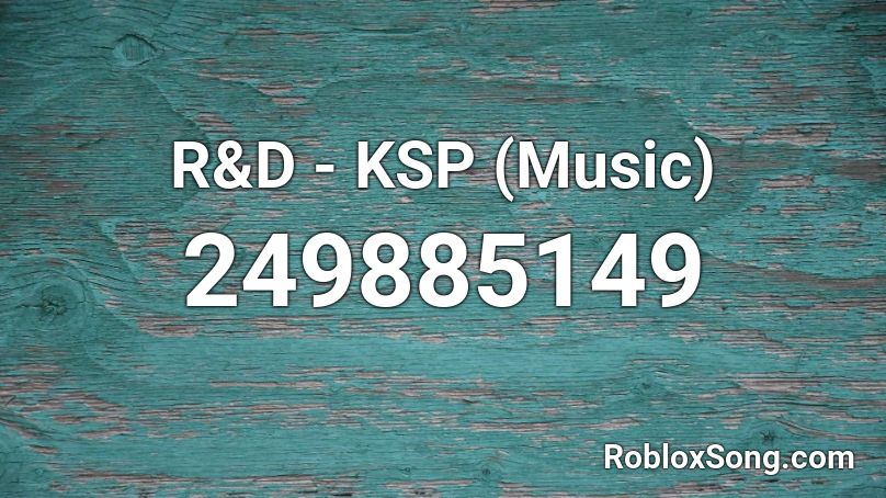 R&D - KSP (Music) Roblox ID