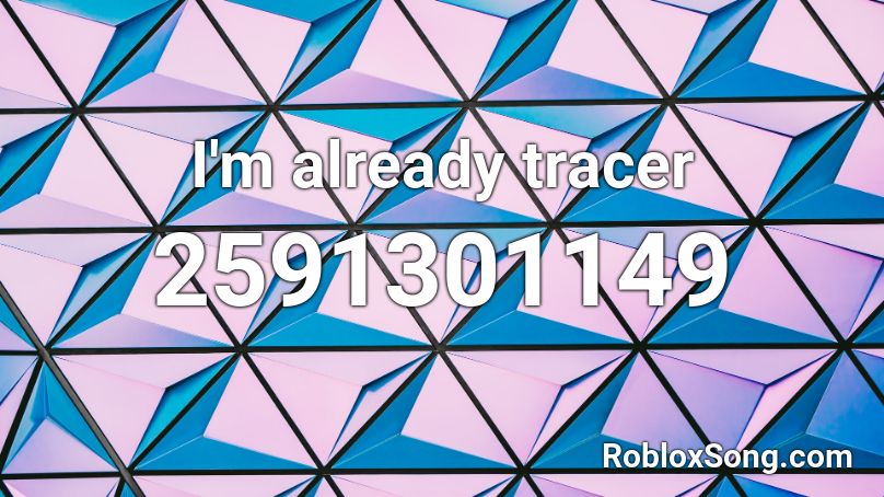 I'm already tracer Roblox ID