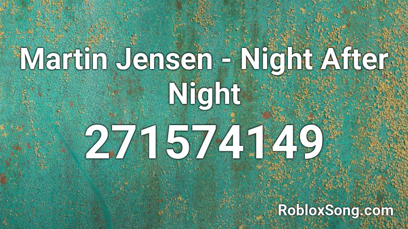 Martin Jensen - Night After Night Roblox ID