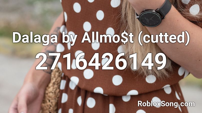 Dalaga by Allmo$t (cutted) Roblox ID