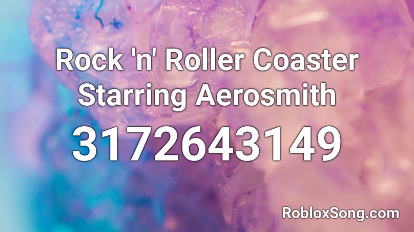 Rock 'n' Roller Coaster Starring Aerosmith  Roblox ID
