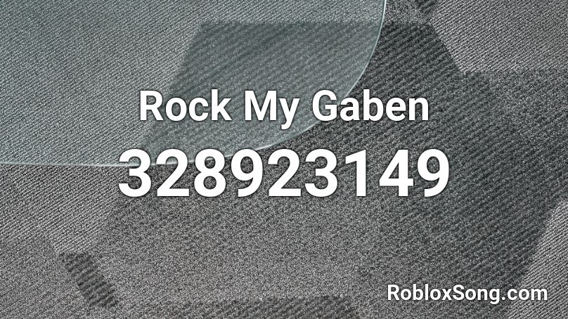 Rock My Gaben Roblox ID