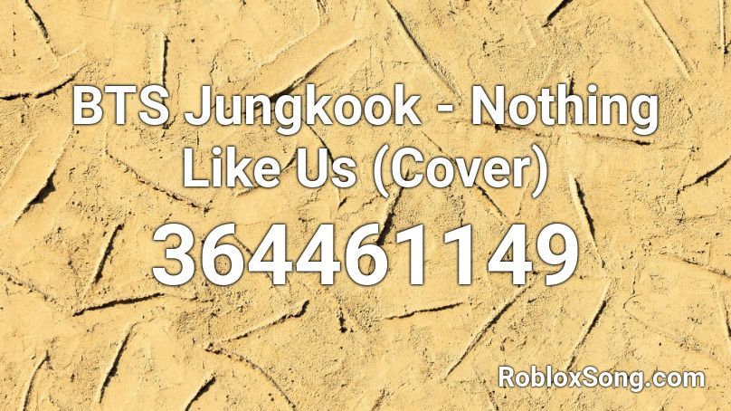 BTS Jungkook - Nothing Like Us (Cover) Roblox ID