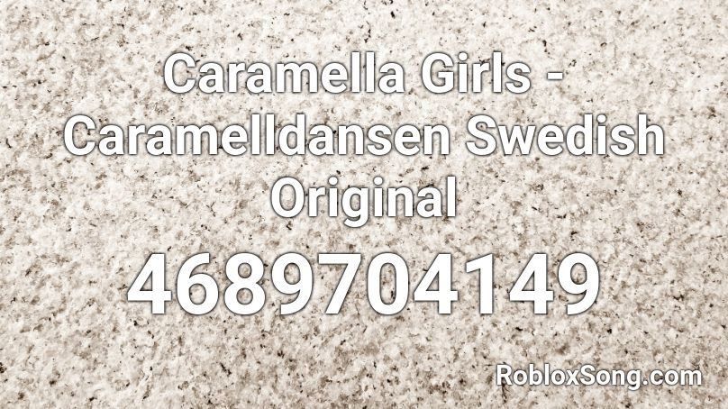 Caramella Girls - Caramelldansen Swedish Original Roblox ID