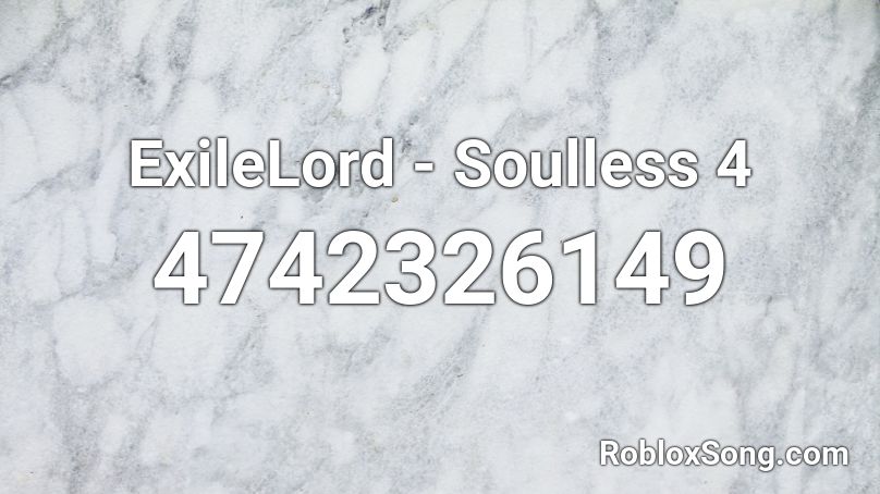 Exilelord Soulless 4 Roblox Id Roblox Music Codes - pork soda roblox id