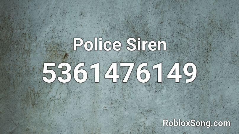 Police Siren Roblox Id Roblox Music Codes - police siren roblox