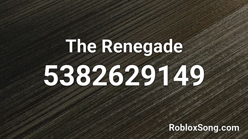 The Renegade Roblox ID