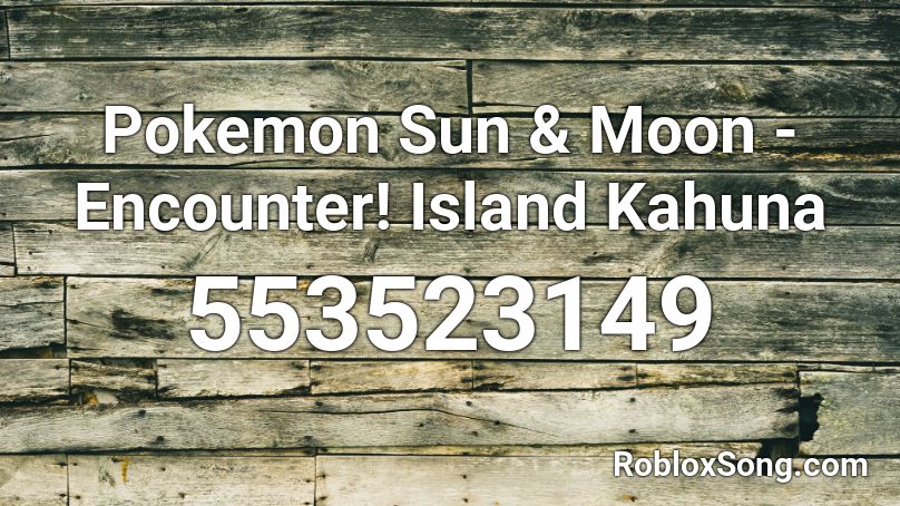 Pokemon Sun & Moon - Encounter! Island Kahuna Roblox ID