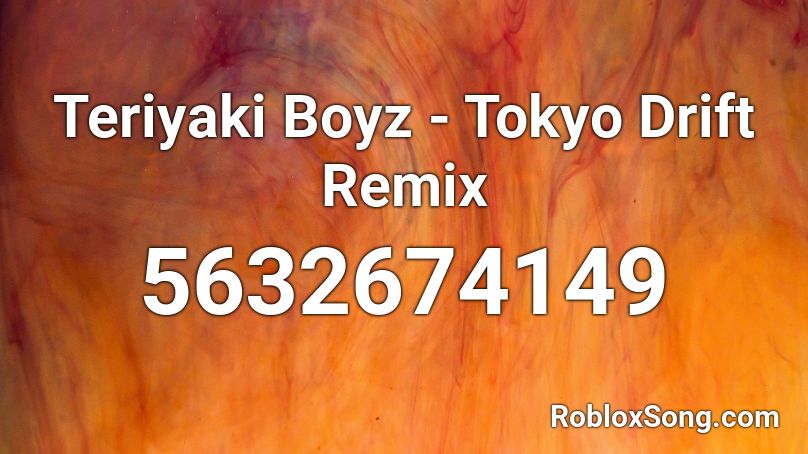 Teriyaki Boyz - Tokyo Drift Remix Roblox ID