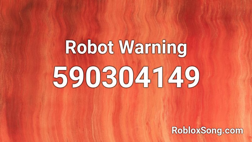 Robot Warning Roblox ID