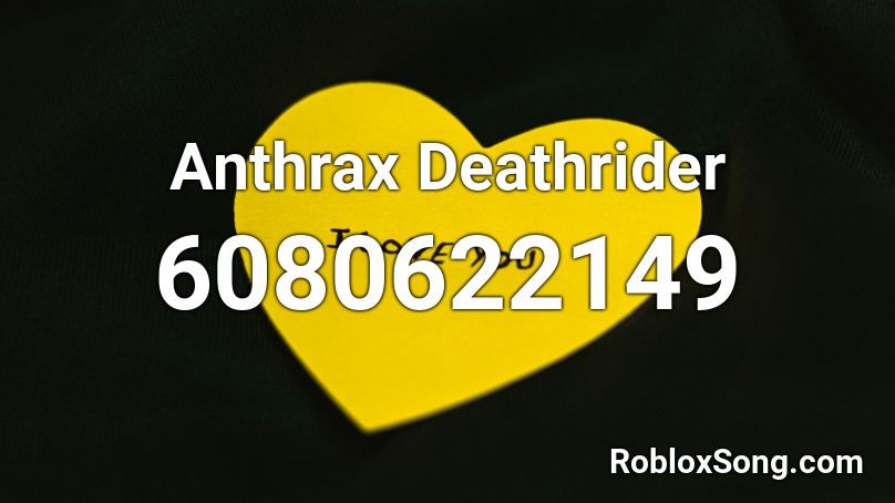 Anthrax Deathrider Roblox ID