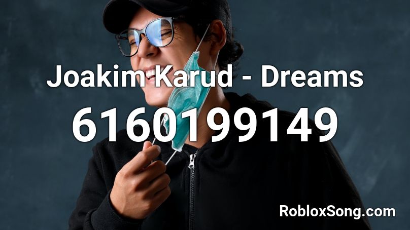Joakim Karud - Dreams Roblox ID